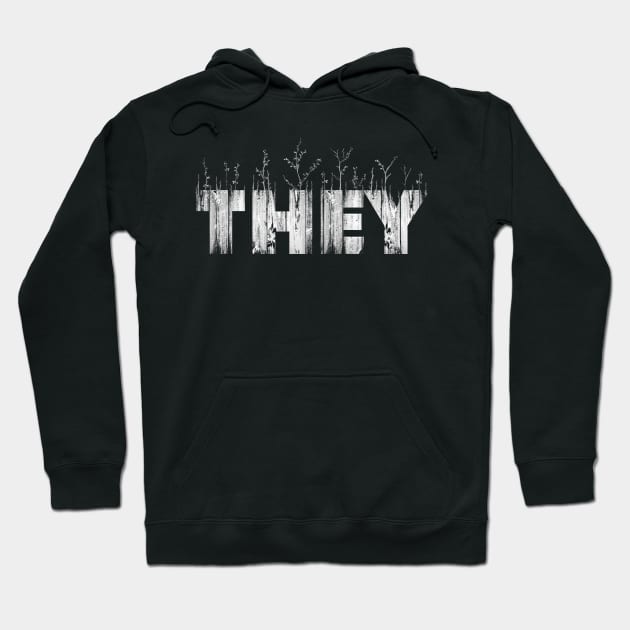 My Pronouns Give Me Life: THEY Hoodie by eranfowler